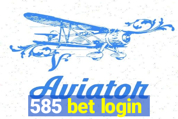 585 bet login